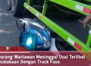 Seorang Wartawan Meninggal Dunia Usai Terlibat Kecelakaan Dengan Truck Fuso